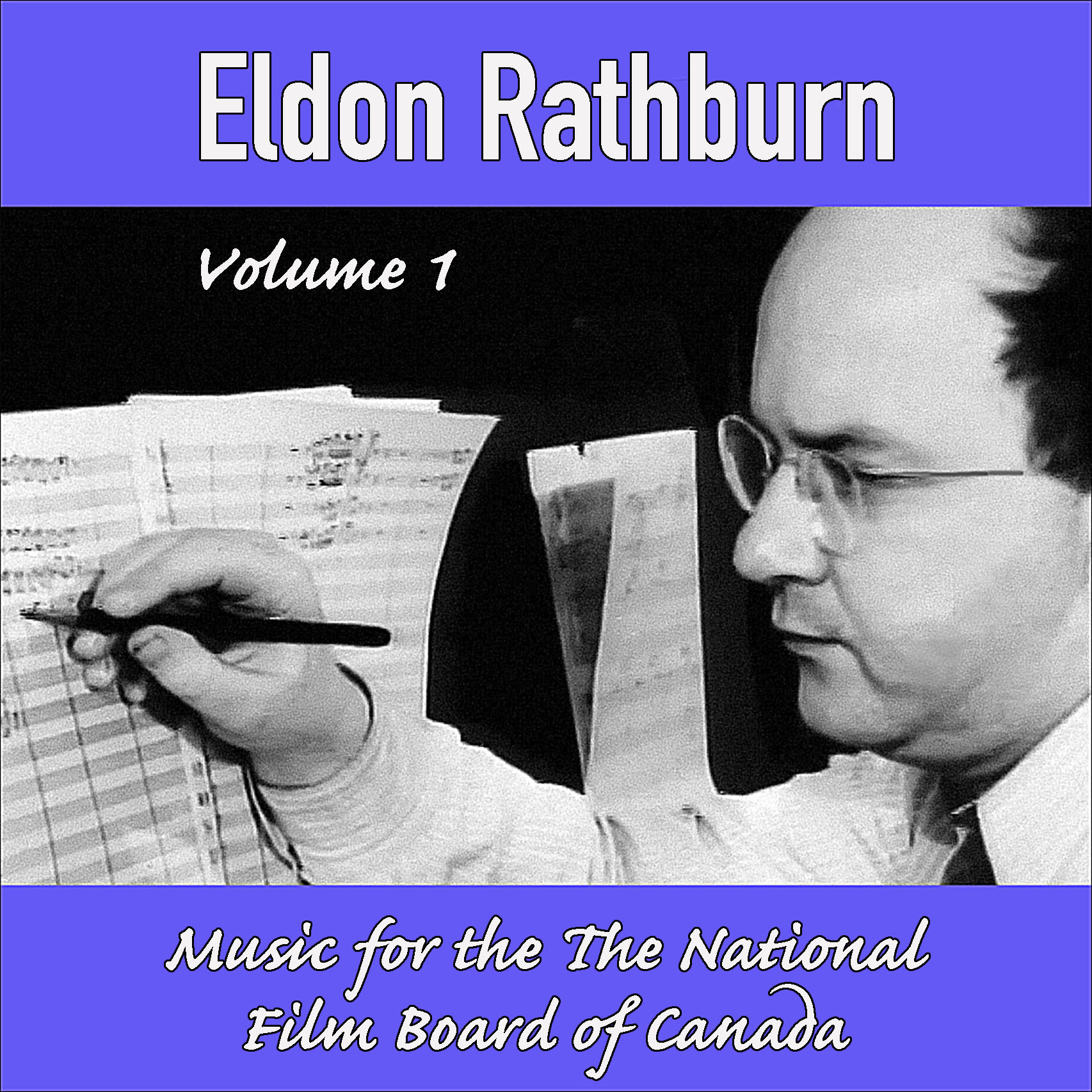 Eldon Rathburn Vol.1: Music for the National Film Board of Canada