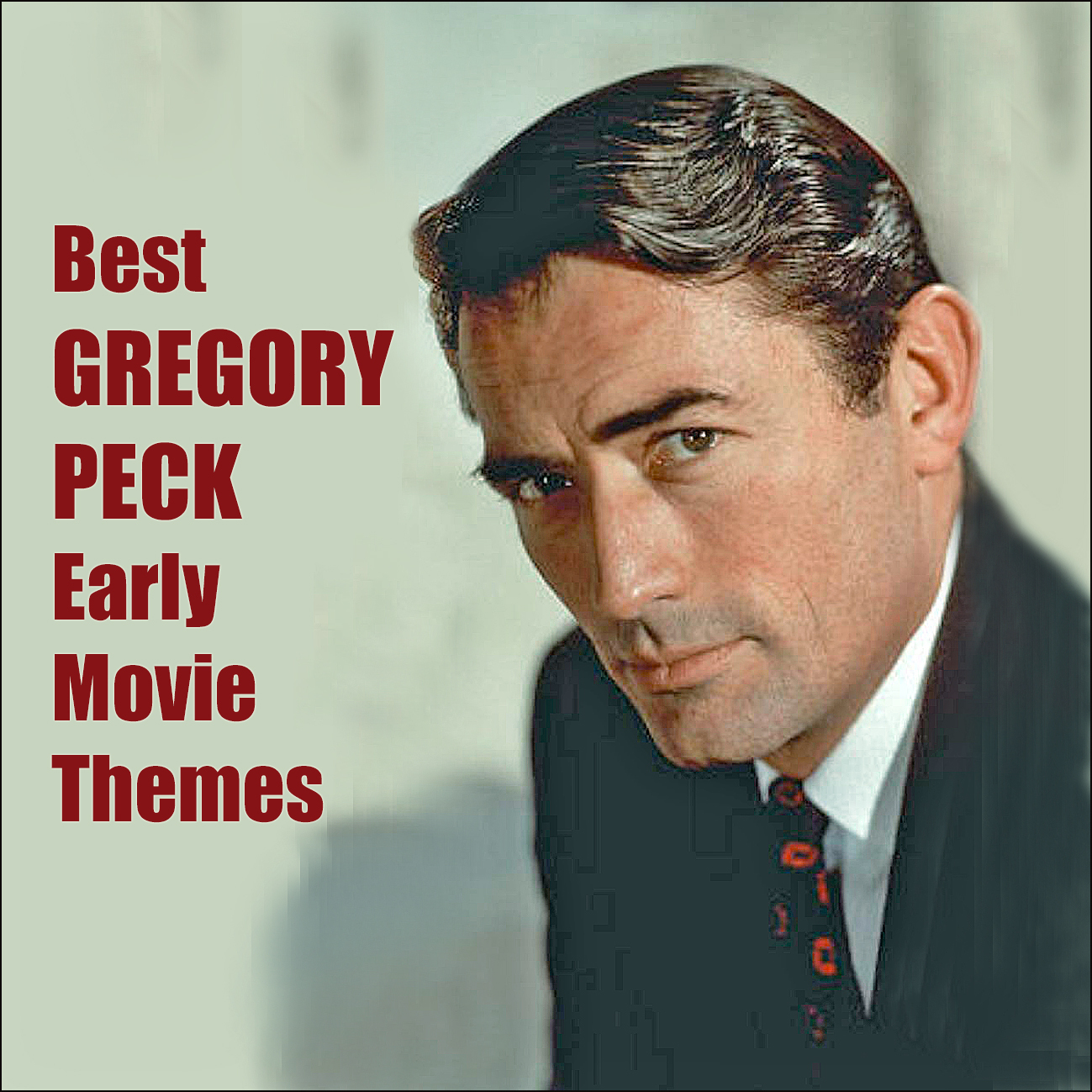 Best Gregory Peck Early Movie Themes