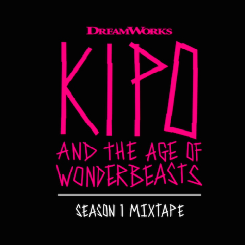 Kipo and the Age of Wonderbeasts: Season 1 Mixtape